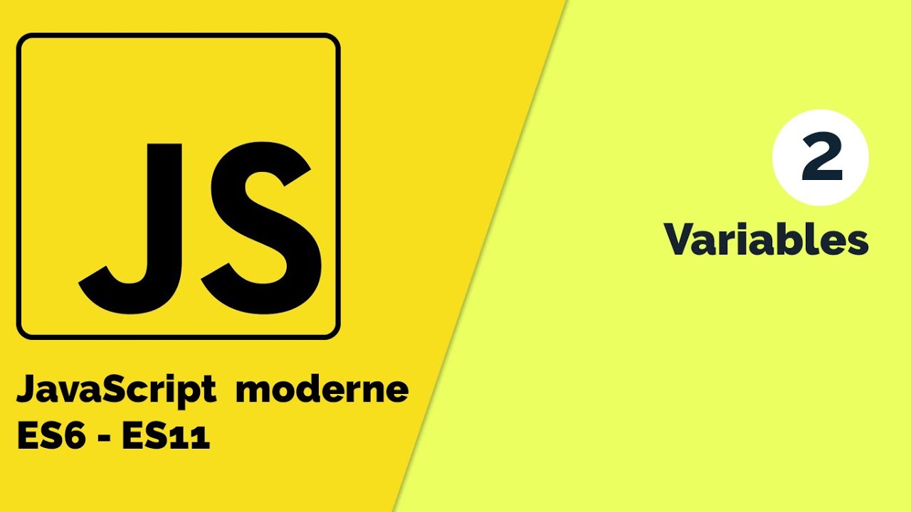 JavaScript Moderne - La notion des variables (Usage de mot clé Let et Const)