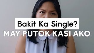 Bakit Ka Single? |  May Putok Kasi Ako