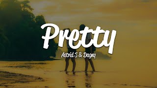 Astrid S, Dagny - Pretty (Lyrics)