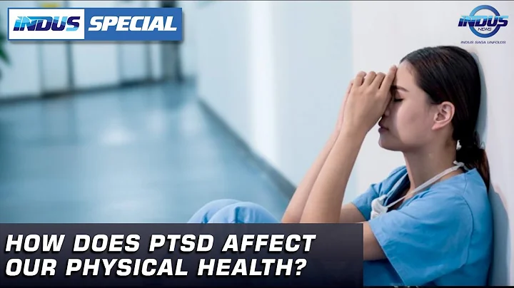 How does PTSD affect our physical health? | Indus ...