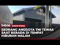 Kasus Bentrok Dua Oknum TNI Berujung Maut, Keluarga Minta Diusut Tuntas | Kabar Utama