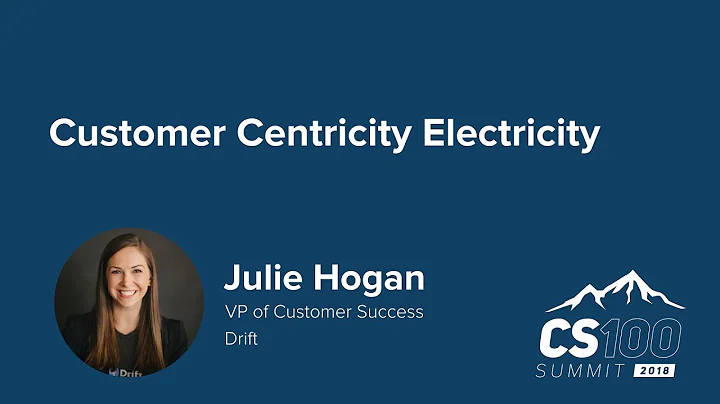CS100 Summit 2018 - Julie Hogan - Customer Centric...