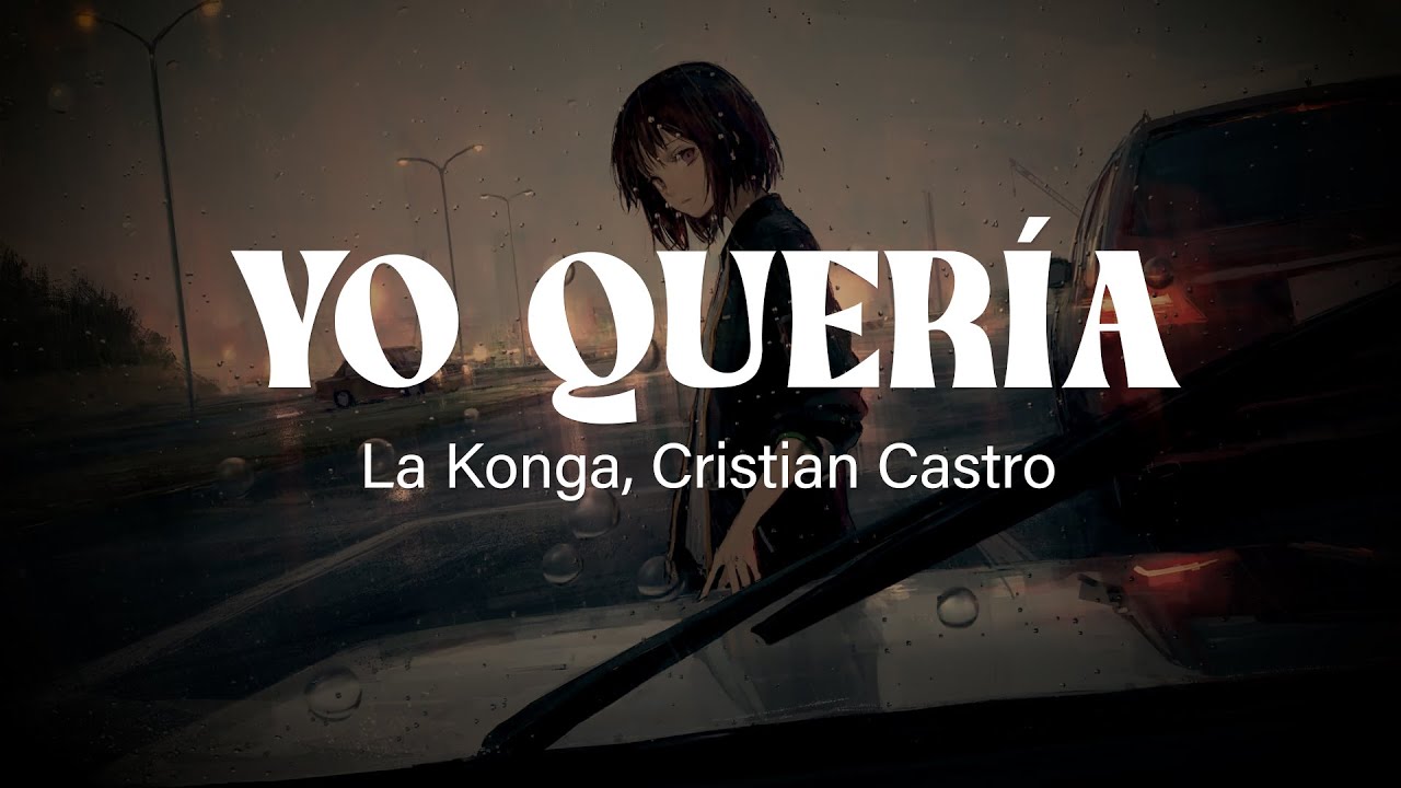 La Konga, Cristian Castro - YO QUERÍA (Letra/Lyrics) - YouTube