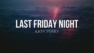 Last friday night (T.G.I.F.) (lyrics) - Katy Perry