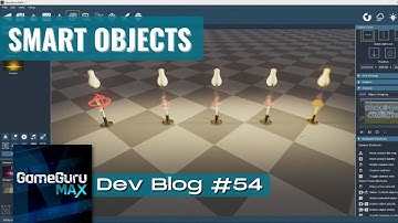GameGuru MAX - Broadcast #54 - Smart Objects