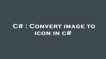 C# : Convert image to icon in c#