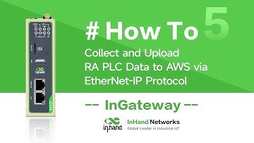 How To Collect and Upload RA PLC Data to AWS via EtherNet/IP Protocol | InGateway