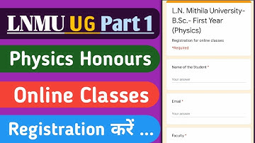 Lnmu part 1 physics honours online class registration करे 2021