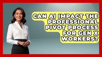 Can AI Impact the Professional Pivot Process for Gen X Workers? | The Gen X Rewind News