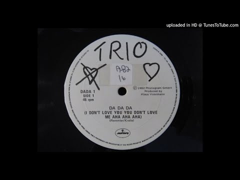 Trio - Da Da Da (I Don't Love You You Don't Love Me Aha Aha Aha)