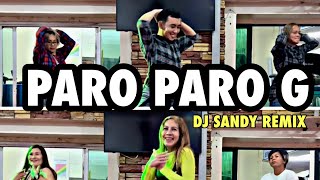 PARO PARO G | DJ Sandy Remix | Tiktok Viral Hit | BTNGS CREW