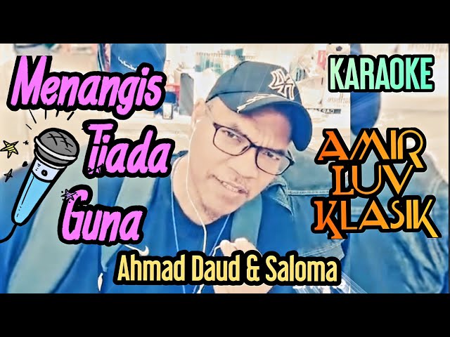 Jom Karaoke Menangis Tiada Guna (Cover) - Ahmad Daud u0026 Saloma class=