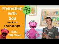 Broken Friendships - Kids’ Talk Video