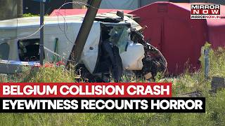 Belgium Collision Crash: Eyewitness Recalls Horror | Train Slams Into Bus |  Nation Mourns Loss