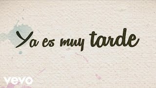 Yuridia - Ya Es Muy Tarde (Lyric Video)