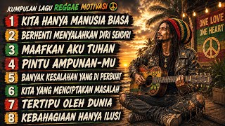 Kumpulan Lagu Reggae Motivasi 2026🌴- Kita Hanya Manusia Biasa - Lagu Renungan Terbaru☕🌴🌴🌴🌴