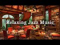 Relaxing jazz instrumental music  cozy coffee shop ambience  soft jazz music for work and study