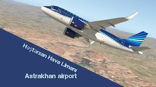 X-PLANE 11// Həştərxan Hava Limanına eniş (Rusiya)