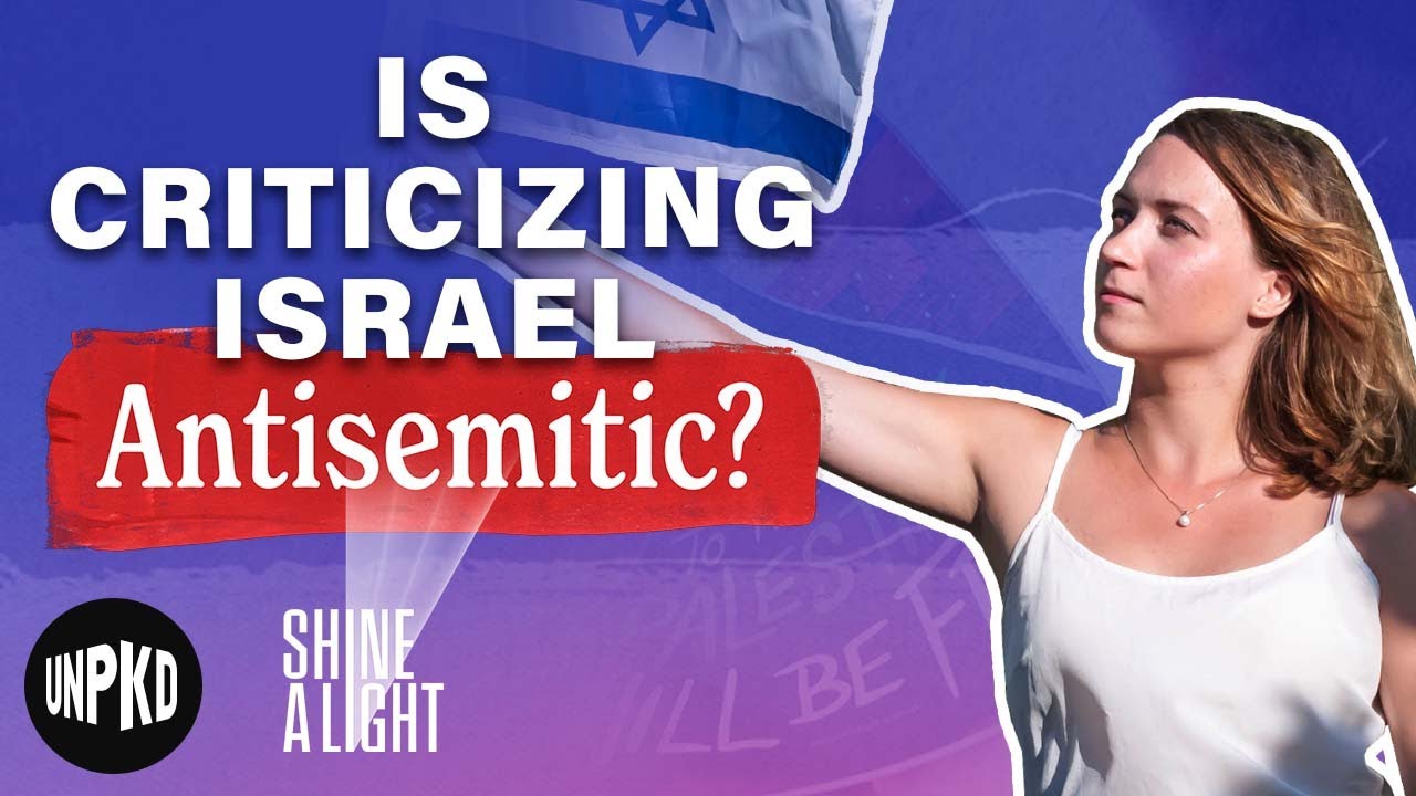Is Criticizing Israel Antisemitic? | Antisemitism, Explained | Unpacked