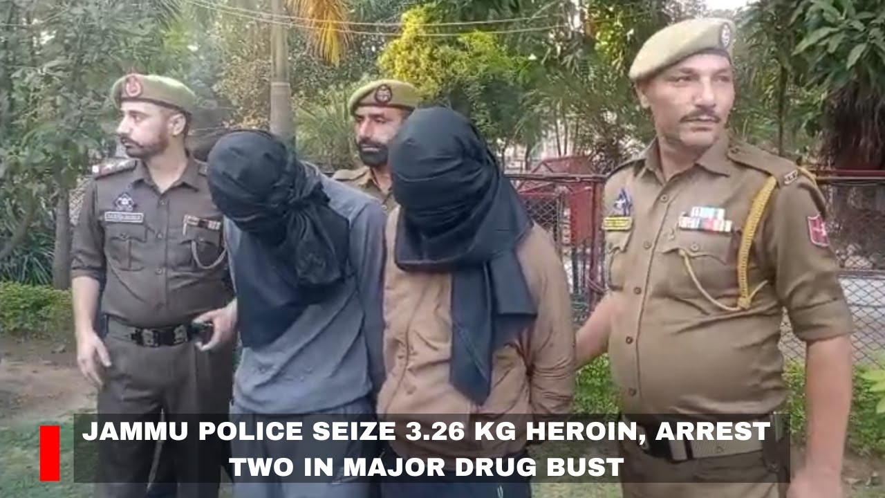 Jammu Police Seize 3.26 Kg Heroin, Arrest Two in Major Drug Bust - YouTube