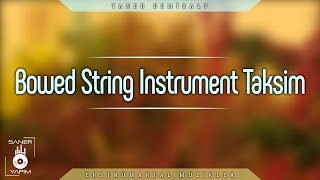 BOWED STRING INSTRUMENT TAKSIM - Taner DEMİRALP Resimi