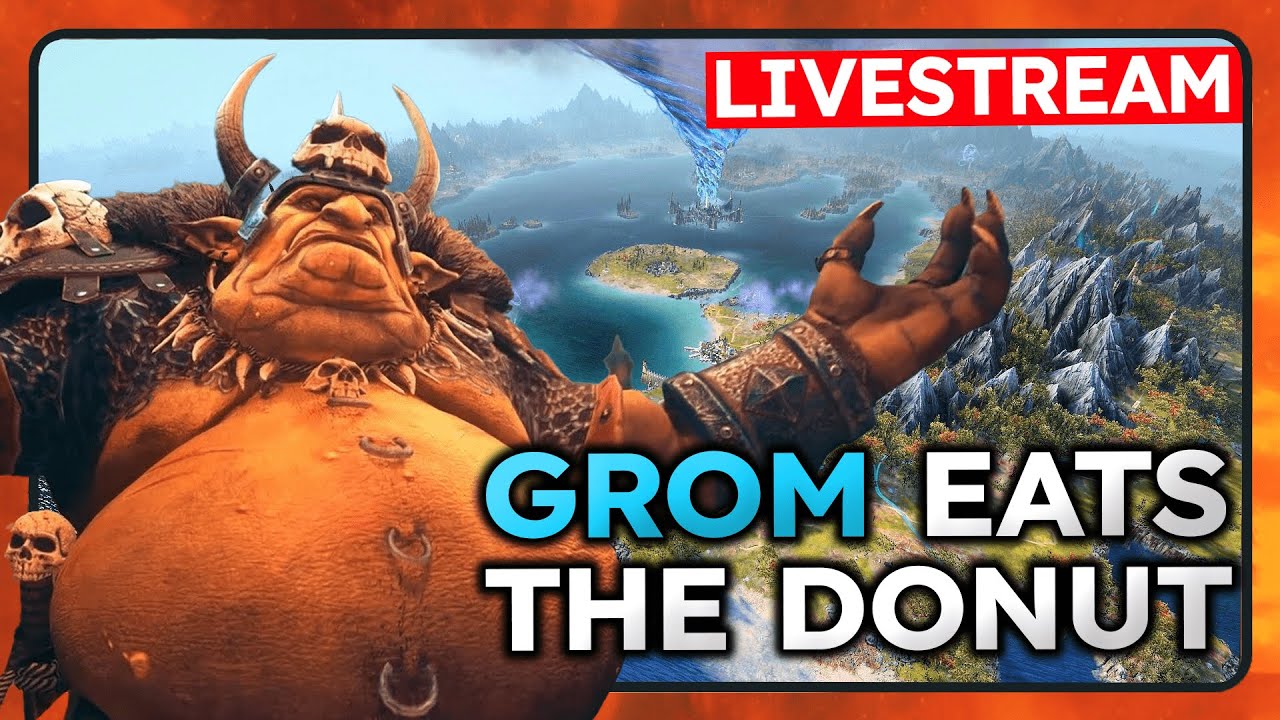 Grom the Paunch livestream Total war Warhammer 3 YouTube
