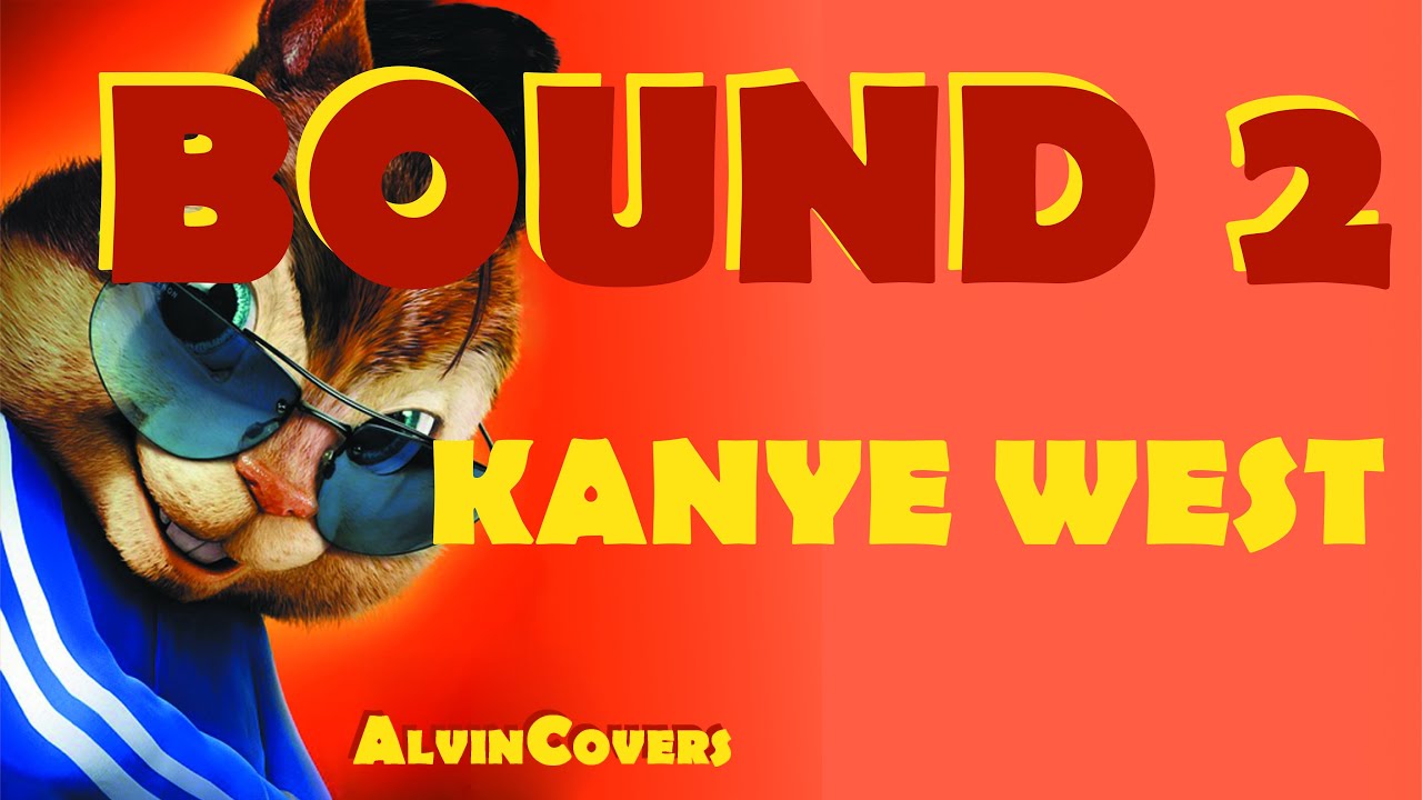 Kanye West - BOUND 2 - Alvin and the Chipmunks