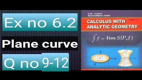 How to solve Q no 9-12 Ex No 6.2 Bsc!ADP!Part 1!3rd year!calculus With analytic geometry by sm Yusuf