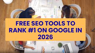 Top 7 FREE SEO Tools to Rank #1 on Google in 2026