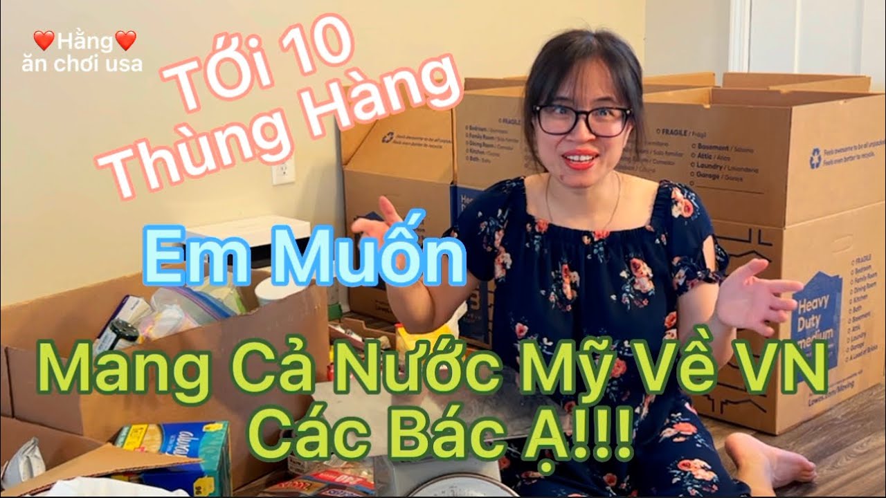 Đóng Đồ Chuẩn Bị Về Việt Nam 2022 | Cuộc Sống Mỹ Của Người Việt