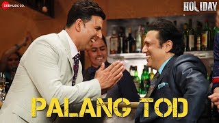 Palang Tod - (Version 2) Full Video | Holiday | Govinda, Akshay Kumar & Sonakshi Sinha | Mika Singh