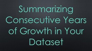 Summarizing Consecutive Years of Growth in Your Dataset