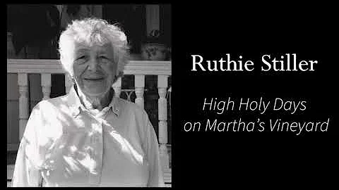 Ruthie Stiller | High Holy Days at the Martha's Vineyard Hebrew Center