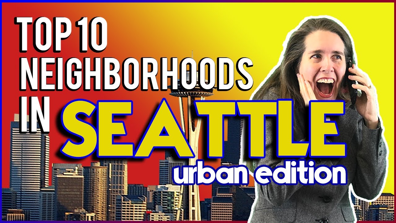 Top Neighborhoods in Seattle, Washington | Greater Seattle Area | Living in Seattle
