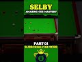 Selby’s Amazing Cue Mastery – Part 1 🎱🔥#snooker #shorts