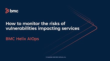 How to monitor the risks of vulnerabilities impacting services in BMC Helix AIOps
