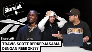 ShareLAH | Travis Scott Pernah Berkerjasama Dengan Reebok???