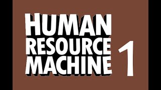 Software Engineer Plays: Human Resource Machine Ep 1