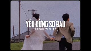 Yêu Đừng Sợ Đau - Ngô Lan Hương x CilTee「Remix Ver. by 1 9 6 7」/ MV Official