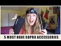 TOP 5 MUST HAVE GOPRO ACCESSORIES