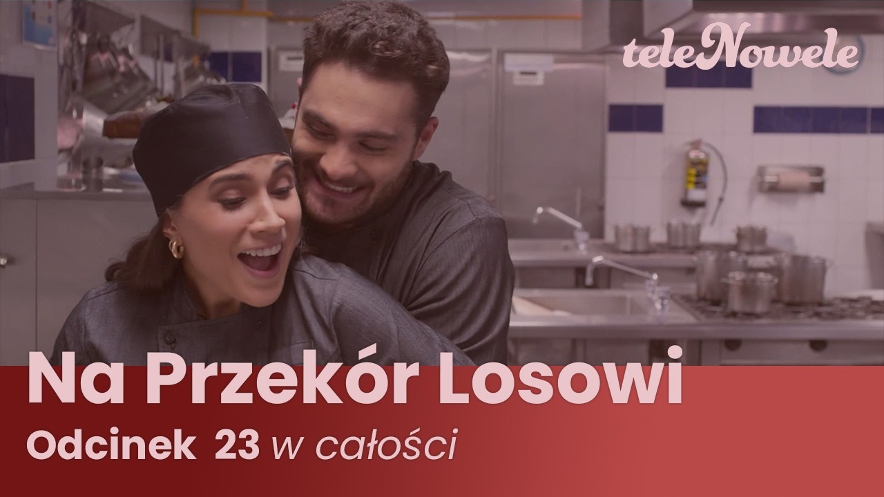 Na Przekór Losowi | Odcinek 23 | Cały Odcinek