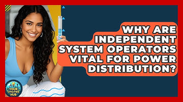 Why Are Independent System Operators Vital For Power Distribution? - Your Utilities Hub