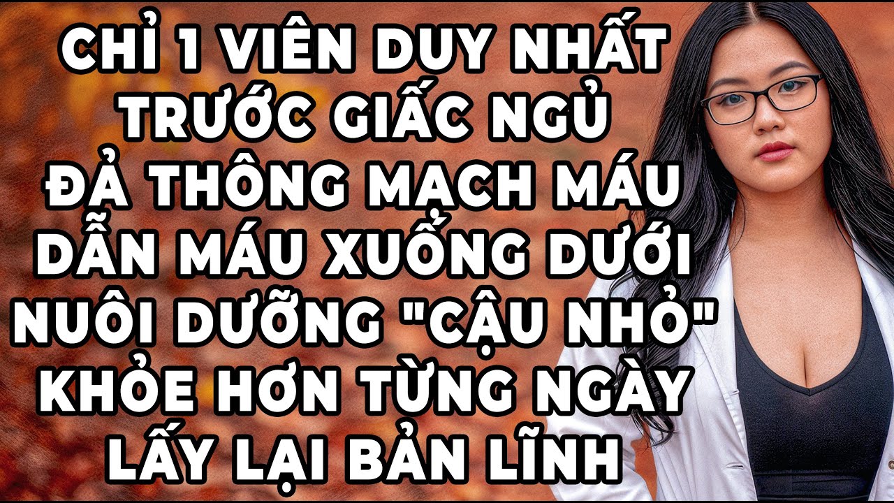 Đàn ông sau 60 tuổi Uống 1 Viên Này Trước Khi Ngủ Để Cương Cứng Hơn, Tràn Đầy Sinh Lực.