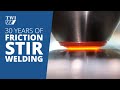 30 years of friction stir welding fsw a compilation