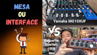 Interface Ou Mesa De Som? Focusrite Scartett 18I8 Vs Yamaha Mg 10 Xuf