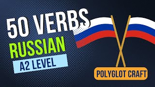 50 Essential Russian Verbs for A2 Level Mastery