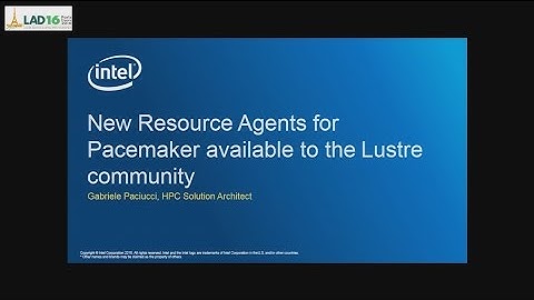 LAD16, Gabriele Paciucci, New resource agents for pacemaker available to the Lustre community