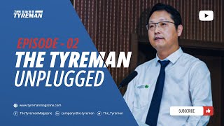 Episode 2 | The Tyreman Unplugged | The Tyreman