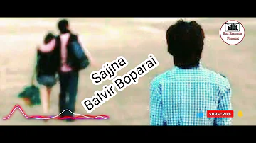 Sajjna Balvir Boparai New Punjabi songs 2022 Videos  song 💔💔Sad YouTube channel Rai Records Present💔