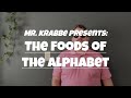Mr. Krabbe Presents: THE FOODS OF THE ALPHABET